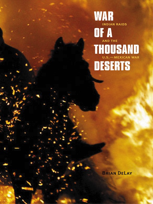 Title details for War of a Thousand Deserts by Brian DeLay - Wait list